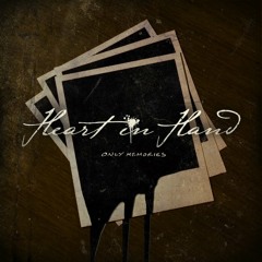 Heart In Hand - Only Memories (Cover)