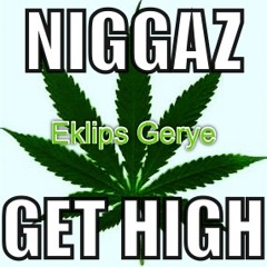 Nigga's Get High
