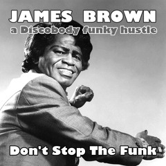 Don't Stop The Funk (a Discobody funky hustle)