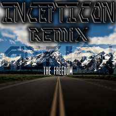 Alerion - The Freedom(INCEPTICON Remix)