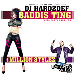 DJ Hard2Def ft. Million Stylez - Baddis Ting(Miss Fatty Part Few) Club Version