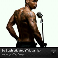 Trey Songz - So Sophisticated Triggamix