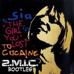 Sia - The Girl You Lost To Cocaine ( 2 Men In Control Bootleg )