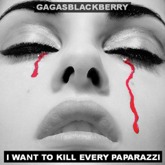 I Want To Kill Every Paparazzi