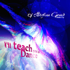 DJ SET: Stefana Grand @ I'll teach you 2 Dance mix