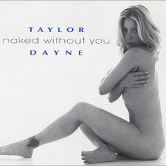Taylor Dayne - Naked Without You (Album Version)
