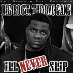 Big Ro feat OVC GANG - I'll Never Slip