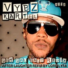 Vybz Kartel - Get Gal Easy (Blackberry) (After Laughter Refix by Lord Lyta)