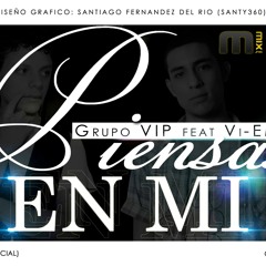 Vi-Em Ft Grupo VIP - Piensa En Mi - WwW.ZonaCumbieros.NeT