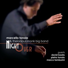 Marcello Tonolo & Thelonious Monk Big Band - Dream - Night Over (Caligola 2081)