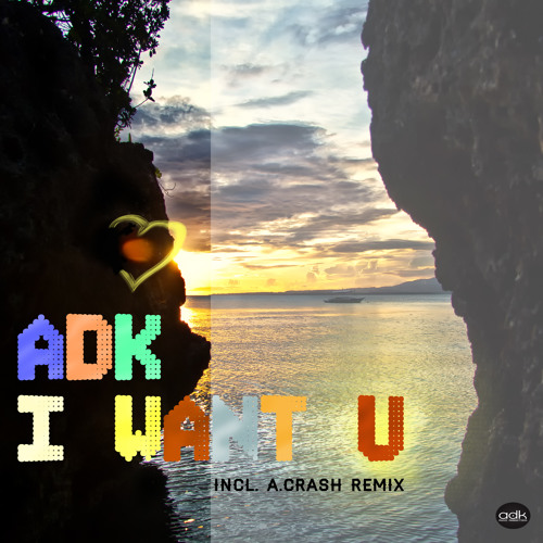 ADK - I WANT U incl. A.Crash Remix - ADK505 snipped