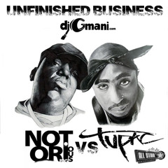 Unfinished Business - Biggie vs Pac - @djGmani