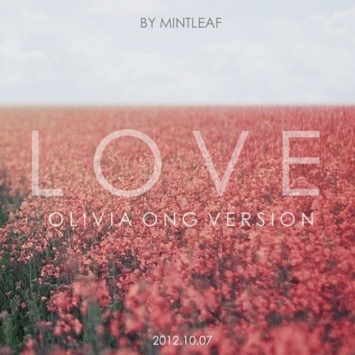 L-O-V-E (Olivia Ong version) by Mintleaf1993