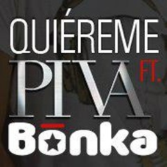 PIVA feat BONKA - QUIEREME