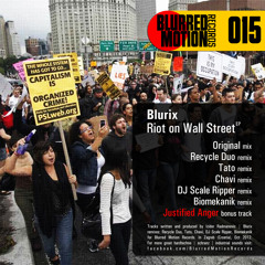 Blurix - Riot on Wall Street (original mix) | Blurred Motion Records |