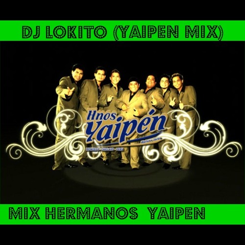 DJ LOKITO MIX HERMANOS YAIPEN CUMBIA (YAIPEN MIX)12