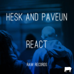 Hesk and Paveun - React (Chickenboy2k6 Remix)