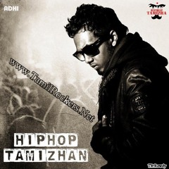 06. Ini Illaye Hum - Adhi - Hip Hop Tamizhan