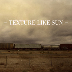 Texture Like Sun - EP