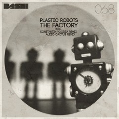 Plastic Robots - The Factory (Konstantin Yoodza Remix) [Bashi] - FRESH RELEASE-