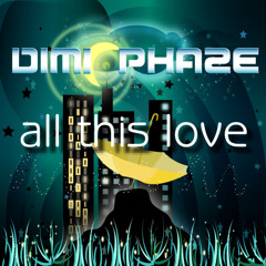 Dimi phaze-All this love (Kyriakos staveris bootleg 2012)