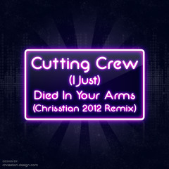 Cutting Crew - I Just Died In Your Arms (Chrisstian 2012 Remix)