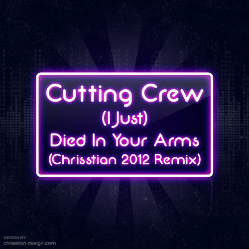 Cutting Crew - I Just Died In Your Arms (Chrisstian 2012 Remix)