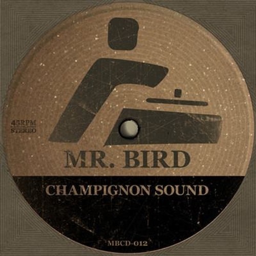 Mr Bird - Champignon Sound