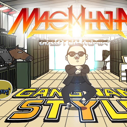Stream PSY -「 GANGNAM STYLE 」(MACHINA Remix) -FREE DOWNLOAD- by MACHINA |  Listen online for free on SoundCloud
