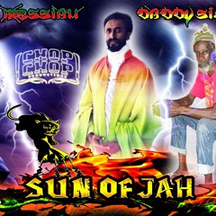 DADDY SIZZLA & BLAK MEXXIAH - SUN OF JAH ( CHOP CHOP PRODUCTIONS)