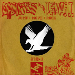 Wrongtom Meets Deemas J - Jump And Move [7FT REFIX]