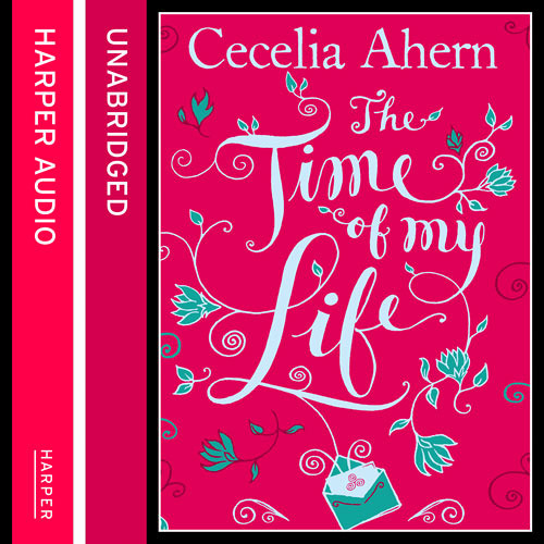 Stream The Time of My Life, by Cecelia Ahern, read by Amy Stream The Time of My Life, by Cecelia Ahern, read by Amy