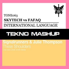 Skytech vs Fafaq vs Signalrunners feat Julie Thompson - These International Shoulders (Tekno Mashup)