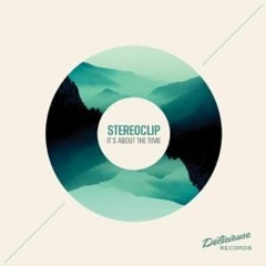 Stereoclip - It's About The Time (Opprefish Remix) [DELICIEUSE MUSIQUE] FREE DOWNLOAD