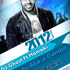 DJ Ghost Ft 7amaki- Nefsi Aba’a Gambo( Remix)