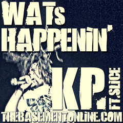 Wat's Happenin KP Ft. Slice