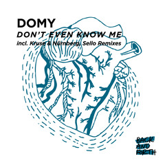 Domy - Don't Even Know Me Kruse & Nuernberg Remix