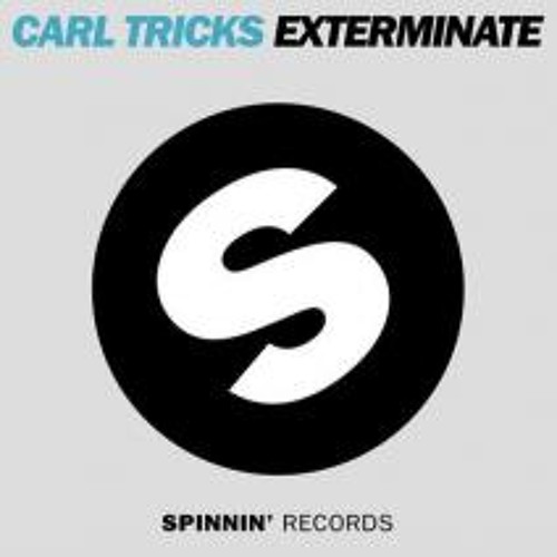 Carl Tricks - Exterminate [OUT NOW]