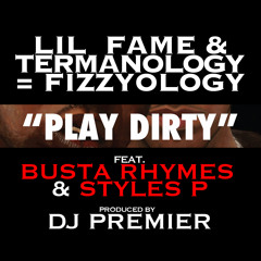Lil Fame & Termanology f. Busta Rhymes & Styles P "Play Dirty" (prod. by DJ Premier)