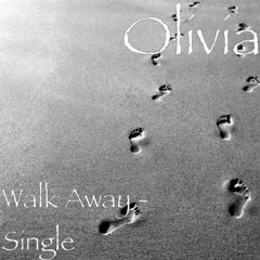 Olivia - Walk Away