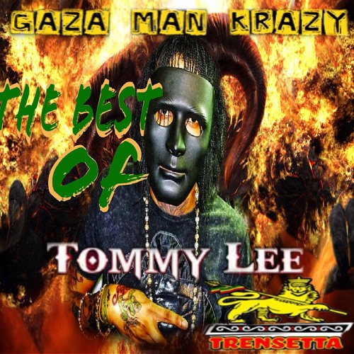 THE BEST OF "TOMMY LEE" A.K.A DI LYRICAL BOMBER- MIXXED BY TRENSETTA SOUND