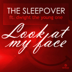 The Sleepover Feat. Dwight The Young One - Look At My Face (Vitz Remix) [Squeeze Music]