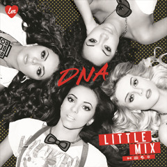 Little Mix - DNA (Kat Krazy Remix)