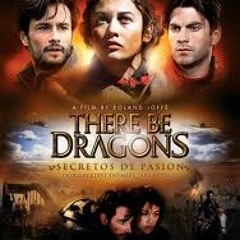 THERE BE DRAGONS    A Roland Joffe Film   Music By Robert Folk   (Selections)