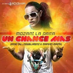 Mozart la para - Un Chance Mas  (Prod by Now&laterz & Marvin Marty )