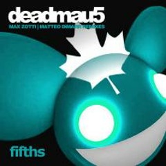 deadmau 5 - Fifths (Matteo DiMarr Remix)
