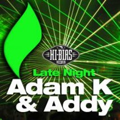 Adam K & Addy - Late Night