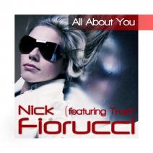 Nick Fiorucci ft - All About You (Richard Earnshaw Radio Edit)