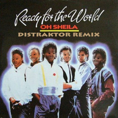 Ready for the World - Oh Sheila (Distraktor's Dusty Stylus Remix)