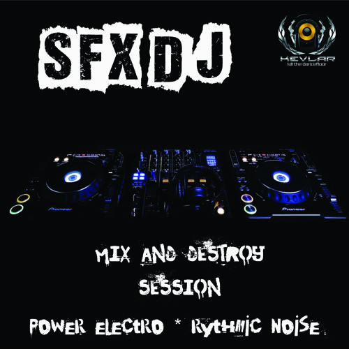 SFX DJ MIX & DESTROY
